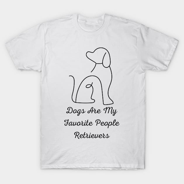 Dogs Are My Favorite People T-Shirt by Prilidiarts